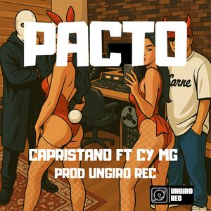 PACTO (feat. CAPRISTANO & CY MG) (Explicit)