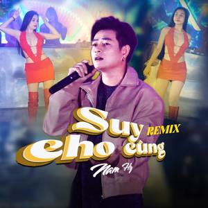 Suy Cho Cùng (Remix Version 1)