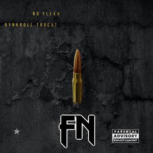 FN (feat. Bvnkroll Trucat) [Explicit]