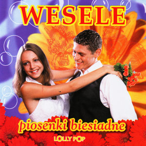 Wedding and banquet songs from Poland, Wesele - piosenki biesiadne