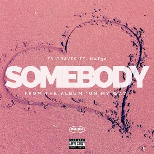 Somebody (feat. NAE30) [Explicit]