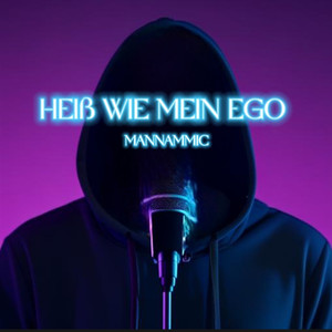 Heiß Wie Mein Ego (Explicit)