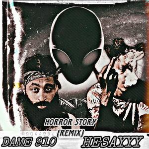 HORROR STORY REMIX (feat. DAME 910) [Explicit]