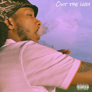 Out the Way (Explicit)