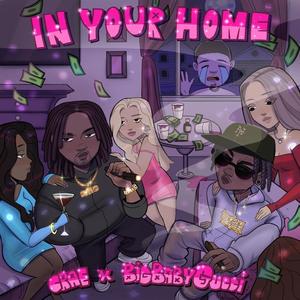 In Your Home (feat. BigBabyGucci) [Explicit]