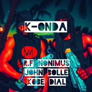 K-ONDA (feat. R.F Nonimus & John Bolle) [Kobe Dial Remix] [Explicit]