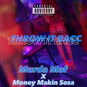 Throw It Bacc (feat. Money Makin Sosa) [Explicit]