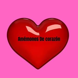 Amémonos De corazón