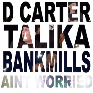 Aint Worried (feat. Bankmills & Talika) (Explicit)