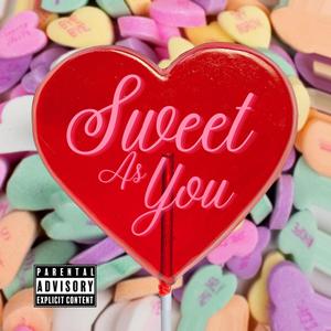 Sweet As You (Explicit)