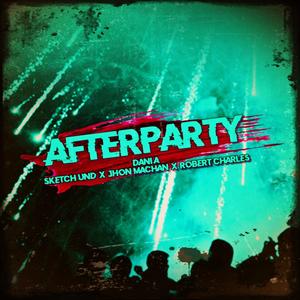 Afterparty (feat. JHON MACHAN, ROBERT CHARLES & SKETCH UND) (Explicit)