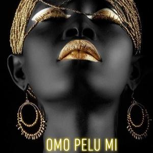 Omo Pelu Mi (Explicit)