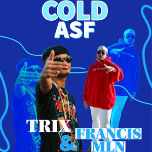 Cold ASF (Trix & FRANCIS MLN) [Explicit]