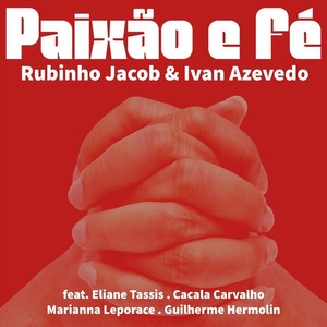 Paixão e Fé (feat. Cacala Carvalho, Eliane Tassis, Marianna Leporace & Guilherme Hermolin)