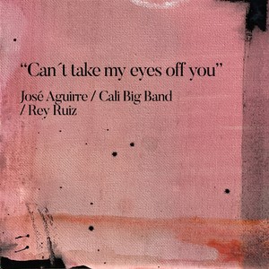 Can't Take My Eyes Off You