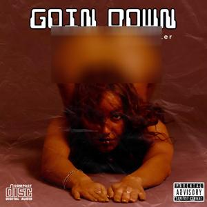 Goin down (Explicit)
