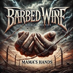 Barbed Wire: Mama's Hands