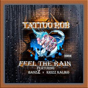 Feel the rain (feat. BanzZ & Krizz Kaliko) [Explicit]