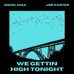 We Gettin High Tonight (feat. Joe Carter) (Explicit)