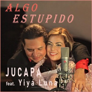 Algo Estupido (feat. Yiya Luna)