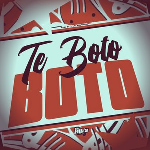 Te Boto Boto (Explicit)
