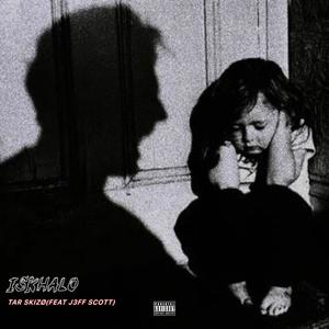 Tar Skizø - Iskhalo (feat. J3ff Scott) (Explicit)
