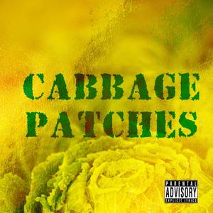 Cabbage Patches (Explicit)