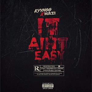 It Ain't Easy Feat. Yung Mazi (Explicit)