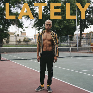 Lately (Explicit)