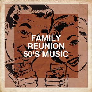 Family Reunion 50's Music