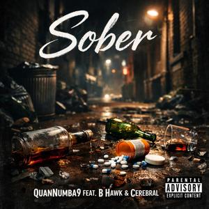 SOBER (feat. B Hawk & Cerebral) (Explicit)
