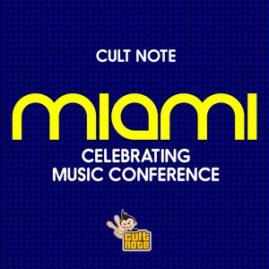 Cult Note Miami (Celebrating Music Conference)