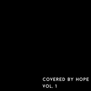 Covered by Hope, Vol. 1