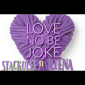 Love No Be Joke (Explicit)