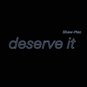 deserve it