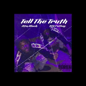 Tell The Truth (Explicit)