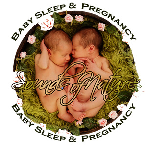 Sounds of Nature for Baby Sleep & Pregnancy