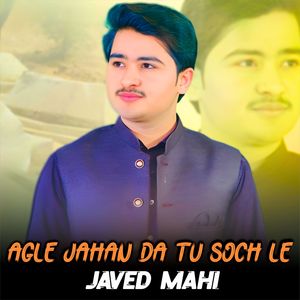 Agle Jahan Da Tu Soch Le