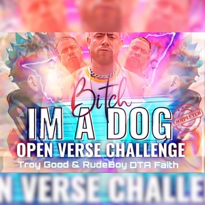 ***** I'm A Dog (feat. Troy Good & RudeBoy DTA Faith) (Explicit)