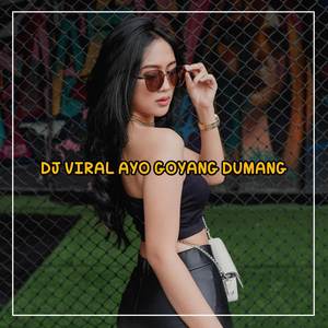 Dj Viral Ayo Goyang Dumang