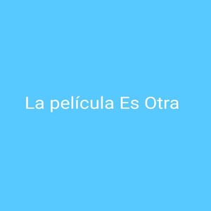 La Pelicula Es Otra (Remix) [Explicit]