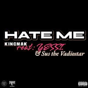 HATE ME (feat. Yessi & SUS THE VADIOSTAR) (Explicit)