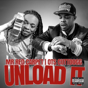 UNLOAD IT (feat. Mr Red Carpet) [Explicit]