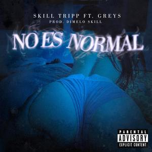 No Es Normal (Explicit)