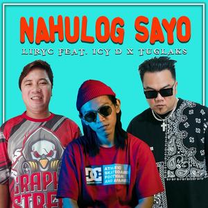 Nahulog Sayo (feat. Icy D & Tuglaks) [Explicit]