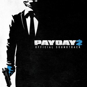 PAYDAY 2 Official Soundtrack