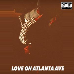 LOVE ON ATLANTA AVE (Explicit)