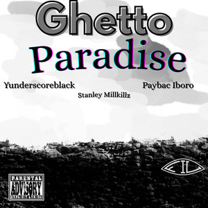 Ghetto paradise (Explicit)