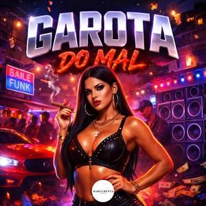 GAROTA DO MAL (Explicit)
