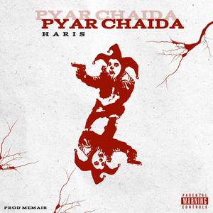 PYAR CHAIDA (Explicit)
